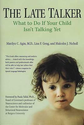 The Late Talker: What to Do If Your Child Isn't Talking Yet by Agin, Marilyn C.