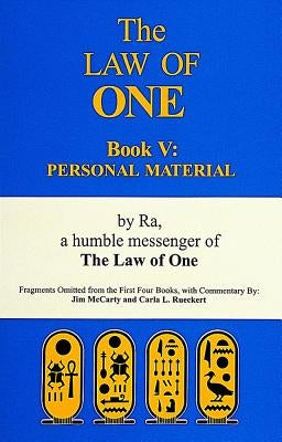 The Law of One: Book V: Personal Material by McCarty, Jim