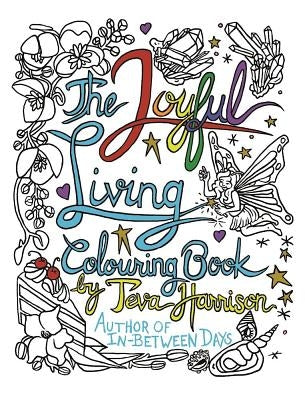 The Joyful Living Colouring Book by Harrison, Teva