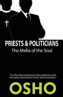 Priests and Politicians: The Mafia of the Soul by Osho