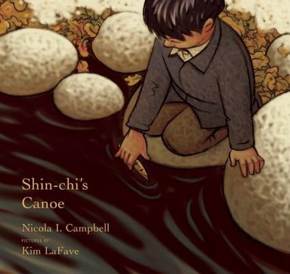 Shin-Chi's Canoe by Campbell, Nicola I.