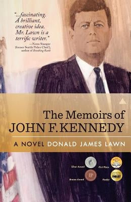 The Memoirs of John F. Kennedy by Lawn, Donald James