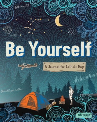Be Yourself: A Journal for Catholic Boys by Brooks, Amy