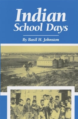 Indian School Days by Johnston, Basil H.