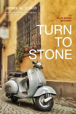 Turn to Stone: An Ellie Stone Mystery by Ziskin, James W.