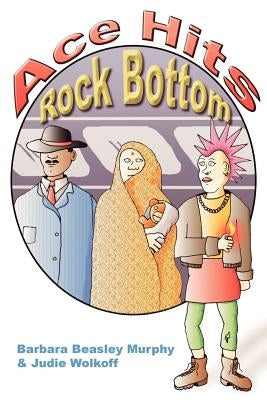 Ace Hits Rock Bottom by Murphy, Barbara B.