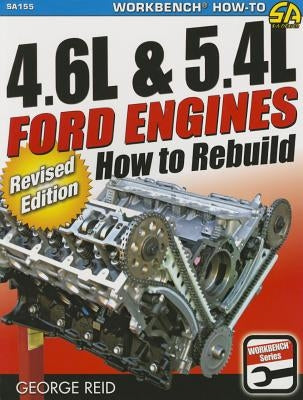 4.6l & 5.4l Ford Engines: How to Rebuild by Reid, George