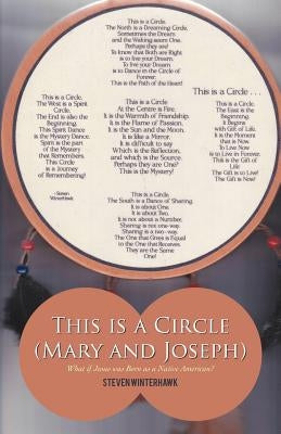 This Is a Circle (Mary and Joseph): What If Jesus Was Born as a Native American? by Winterhawk, Steven