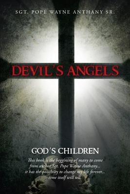 Devil's Angels: God's Children by Anthany Sr, Sgt Pope Wayne