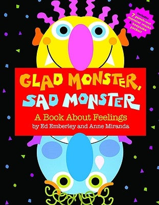 Glad Monster, Sad Monster by Miranda, Anne