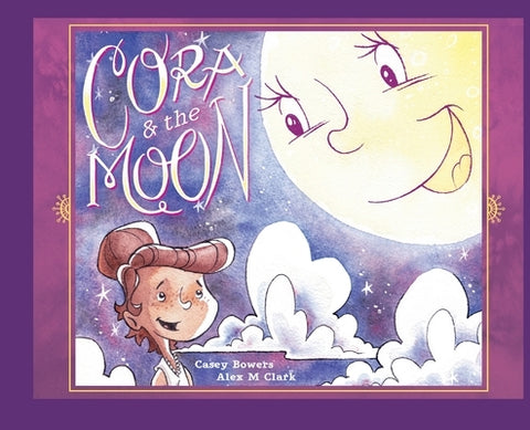 Cora and the Moon by Bowers, Casey