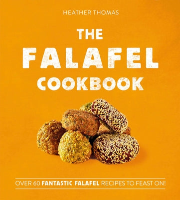 The Falafel Cookbook by Thomas, Heather
