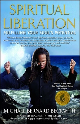 Spiritual Liberation: Fulfilling Your Soul's Potential by Beckwith, Michael Bernard