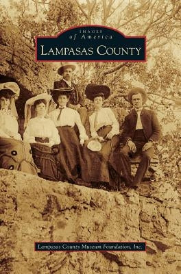Lampasas County by Lampasas County Museum Foundation Inc