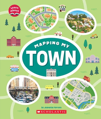 Mapping My Town (Learn About) by Ferrara, Jeanette