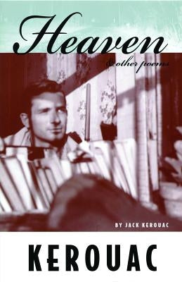 Heaven and Other Poems by Kerouac, Jack
