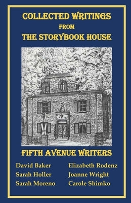 Collected Writings from the Storybook House by Rodenz, Elizabeth