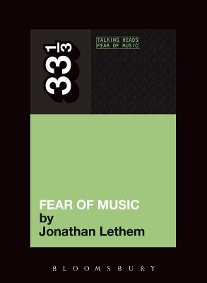 Talking Heads' Fear of Music by Lethem, Jonathan