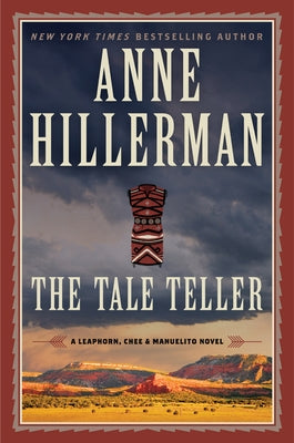 The Tale Teller: A Leaphorn, Chee & Manuelito Novel by Hillerman, Anne