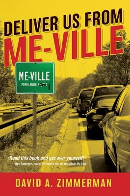 Deliver Us from Me-Ville by Zimmerman, David