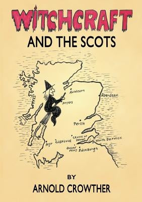 Witchcraft And The Scots by Crowther, Arnold