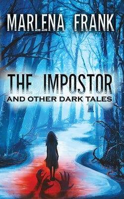 The Impostor and Other Dark Tales by Frank, Marlena