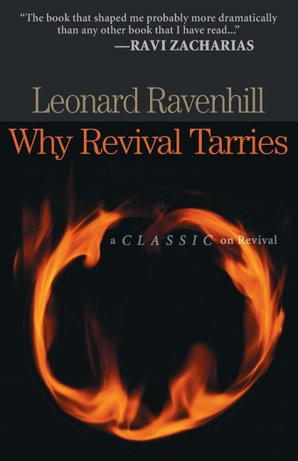 Why Revival Tarries: A Classic on Revival by Ravenhill, Leonard