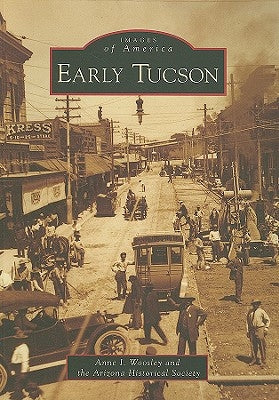 Early Tucson by Woosley, Anne I.