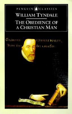 The Obedience of a Christian Man by Tyndale, William