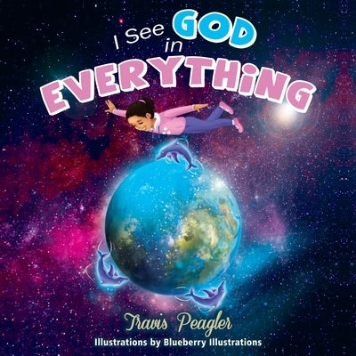 I See God in Everything by Peagler, Travis