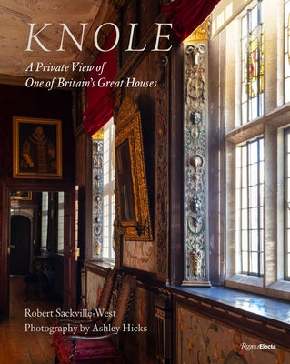 Knole: A Private View of One of Britain's Great Houses by Sackville-West, Robert