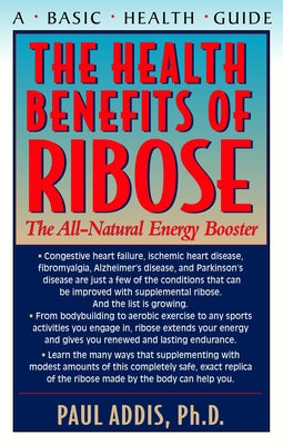 The Health Benefits of Ribose: The All-Natural Energy Booster by Addis, Paul