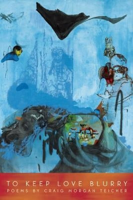 To Keep Love Blurry by Teicher, Craig Morgan