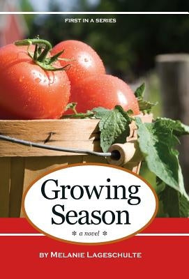 Growing Season: a novel (Book 1) by Lageschulte, Melanie
