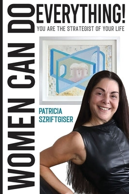 Women Can Do Everything by Szriftgiser, Patricia