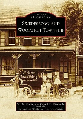 Swedesboro and Woolwich Township by Stanley, Lois M.