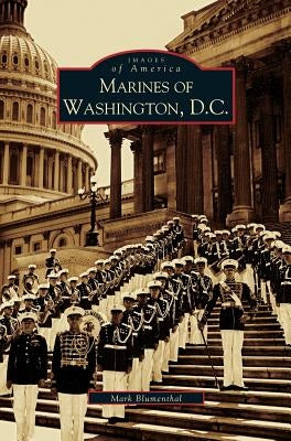 Marines of Washington D.C. by Blumenthal, Mark