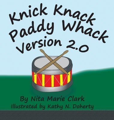 Knick Knack Paddy Whack Version 2.0 by Clark, Nita Marie