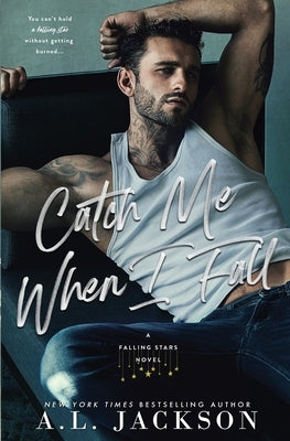 Catch Me When I Fall by Jackson, A. L.