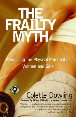 The Frailty Myth by Dowling, Colette