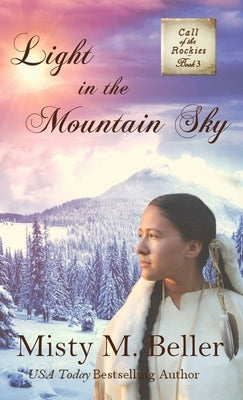 Light in the Mountain Sky by Beller, Misty M.