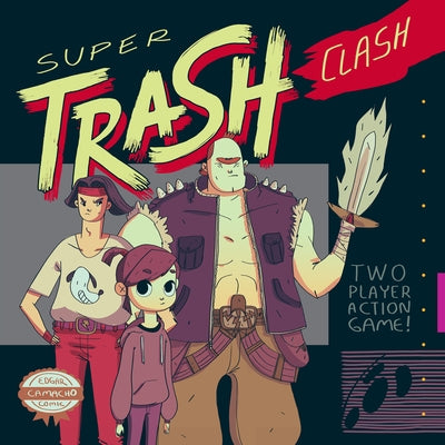 Super Trash Clash by Camacho, Edgar