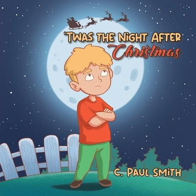 'Twas The Night After Christmas by Smith, C. Paul