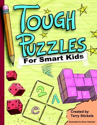 Tough Puzzles for Smart Kids by Stickels, Terry