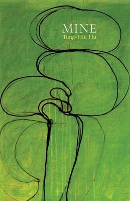 Mine by Hu, Tung-Hui