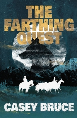 The Farthing Quest by Bruce, Casey