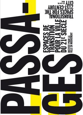 Passages: Transitional Spaces for the 21st-Century City, Espaces de Transition Pour La Ville Du 21e Siècle by Apel-Muller, Mireille