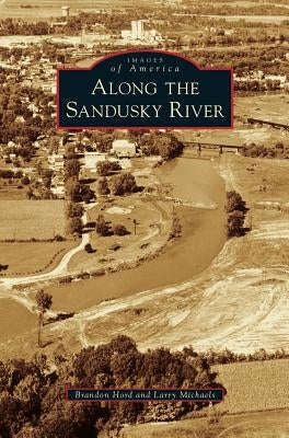 Along the Sandusky River by Hord, Brandon