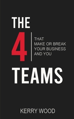 The 4 Teams by Wood, Kerry