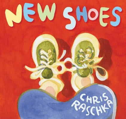New Shoes by Raschka, Chris